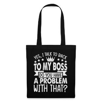 Yes, I Talk To Back To My Boss - Funny - Office - - Tote Bag - black - Front