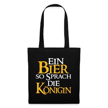 Ein Bier So Sprach Die Königin - Bier Spruch - Stoffbeutel - Schwarz - Vorne