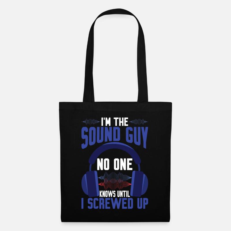 Im The Sound Guy, No One Knows Until I Screwed Up3 - Stoffbeutel - Schwarz