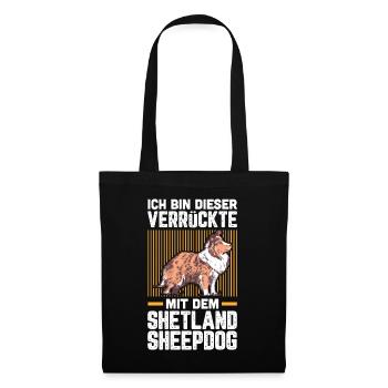 Ich bin der Verrückte mit dem Shetland Sheepdog - Stoffbeutel - Schwarz - Vorne