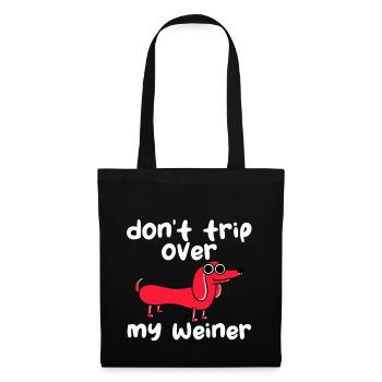 Don't Trip Over My Weiner - Tote Bag - black - Front