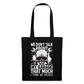 We Don't Talk About My Garage That Much - Funny - - Tote Bag - black - Front