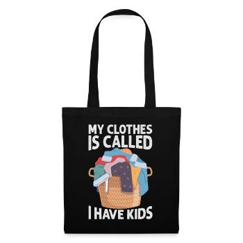My Clothes Is Called I Have Kids - Funny Parents - - Stoffbeutel - Schwarz - Vorne