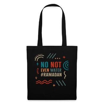 Fasting Muslim Shirt, No Not Even Water Ramadan, - Tote Bag - black - Front