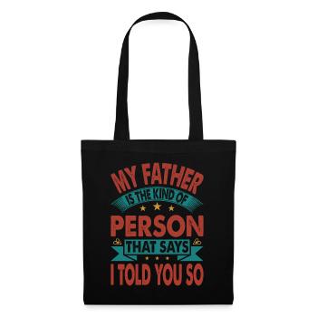 Mon père est le genre de personne qui dit que j’ai dit à Y - Sac en tissu - noir - Devant