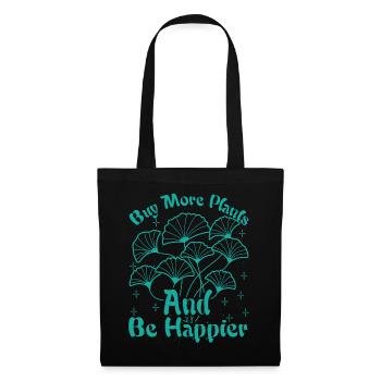Buy More Plants And Be Happier - Gardening - Garde - Tote Bag - black - Front