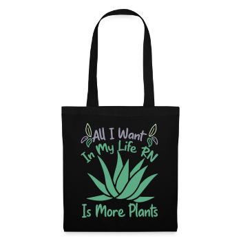 All I Want In My Life RN Is More Plants - Gardenin - Stoffbeutel - Schwarz - Vorne