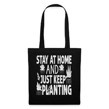 Stay At Home And Just Keep Planting - Plants - Gar - Tote Bag - black - Front