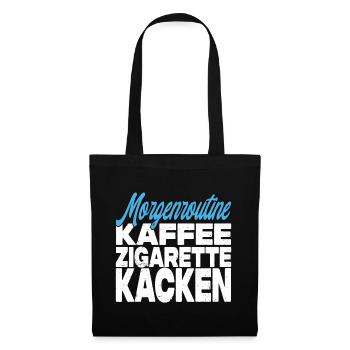 Kaffee Zigarette Kacken - Lustiger Spruch - Stoffbeutel - Schwarz - Vorne