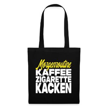 Kaffee Zigarette Kacken - Lustiger Spruch - Stoffbeutel - Schwarz - Vorne