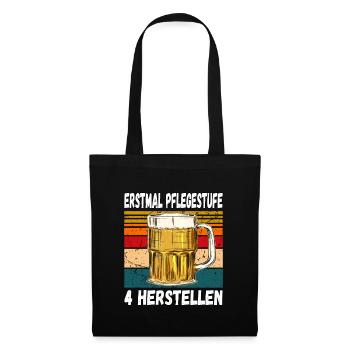 Erstmal Pflegestufe 4 Herstellen Fun Trinkspruch - Stoffbeutel - Schwarz - Vorne