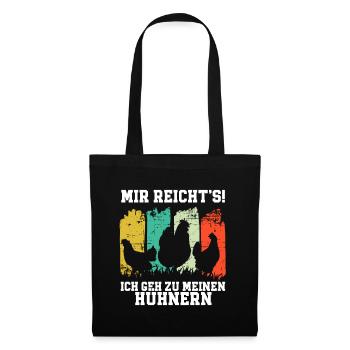 Mir Reichts Ich Geh Zu Meinen Hühnern - Stoffbeutel - Schwarz - Vorne
