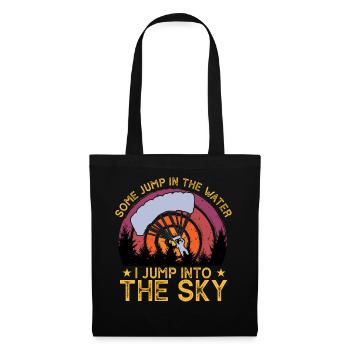 Some Jump In The Water I Jump Into The Sky - Tote Bag - black - Front
