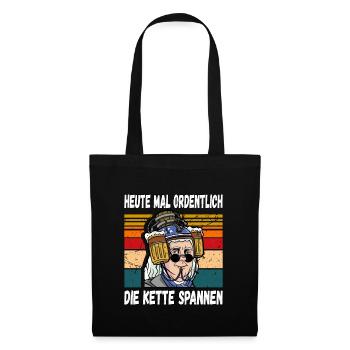 Heute mal Ordentlich die Kette Spannen Witzig - Stoffbeutel - Schwarz - Vorne