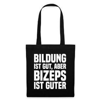 Bildung Ist Gut, Aber Bizeps Ist Guter - Lustig - Stoffbeutel - Schwarz - Vorne