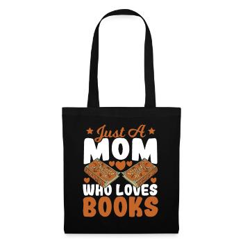 Just A Mom Who Loves Books Book Lover Mom - Stoffbeutel - Schwarz - Vorne
