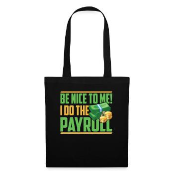 Soyez gentil avec moi! Je fais la paie - Sac en tissu - noir - Devant