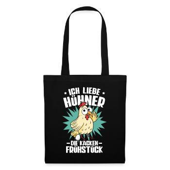 Huhn Ich Liebe Hühner Die Kacken Frühstück - Stoffbeutel - Schwarz - Vorne