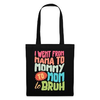 Ich ging von Mama zu Mama zu Mama zu Mutter zu Bruh Shirt, - Stoffbeutel - Schwarz - Vorne