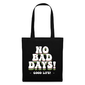 No Bad Days! - Good Life! - Tote Bag - black - Front