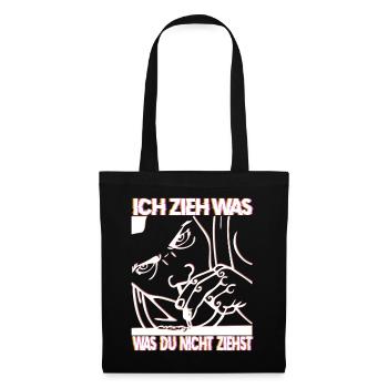 Ich Zieh Was Was Du Nicht Ziehst - Lustig - Stoffbeutel - Schwarz - Vorne