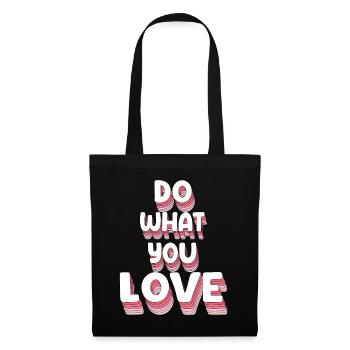 Faites ce que vous aimez - Sac en tissu - noir - Devant