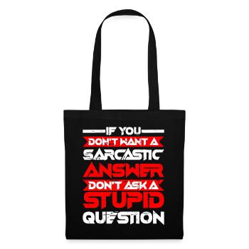 If You Don't Want A Sarcastic Answer 5 - Tote Bag - black - Front