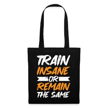 Train Insane or Remain The Same 8 - Tote Bag - black - Front