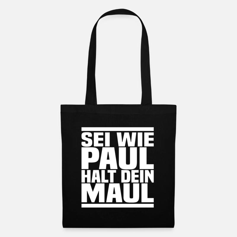 Sei Wie Paul Halt Dein Maul - Stoffbeutel - Schwarz