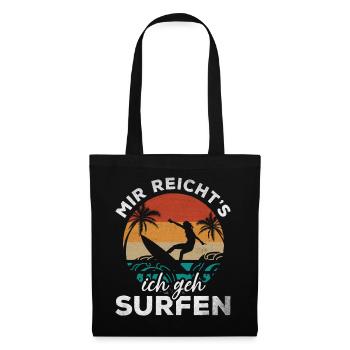 Surfing Wassersport Surfer Mir Reicht's Ich Geh - Stoffbeutel - Schwarz - Vorne