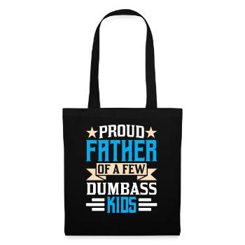 Proud father of a few stupid children Dad - Tote Bag - black - Front