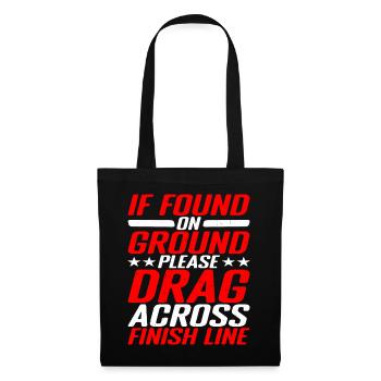 If Found On Ground Please Drag Across Finish Line - Stoffbeutel - Schwarz - Vorne