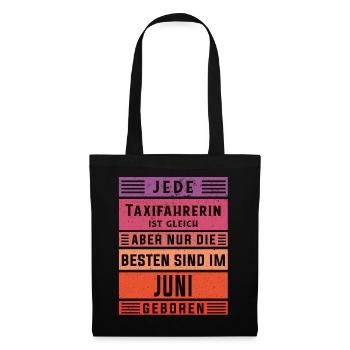 Taxi-Fahrer Geburtstag Juni geboren Taxifahrerin - Stoffbeutel - Schwarz - Vorne