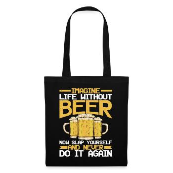 Imagine Life Without Beer, Now Slap Yourself - Tote Bag - black - Front