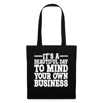 It's A Beautiful Day To Mind Your Own Business 2 - Tote Bag - black - Front