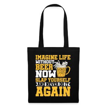 Imagine Life Without Beer, Now Slap Yourself 2 - Tote Bag - black - Front