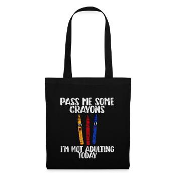 Pass Me Some Crayons, I'm Not Adulting Today - Tote Bag - black - Front