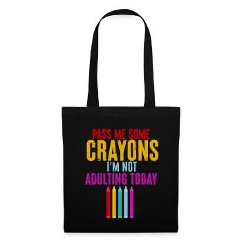Pass Me Some Crayons, I'm Not Adulting Today 3 - Tote Bag - black - Front