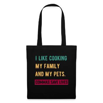 I Like Cooking My Family And My Pets Commas Save - Tote Bag - black - Front
