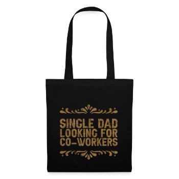 Single Dad Looking For Co-workers - Tote Bag - black - Front