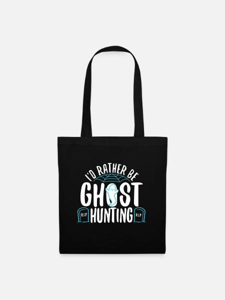 I'd Rather Be Ghost Hunting - Stoffbeutel - Schwarz
