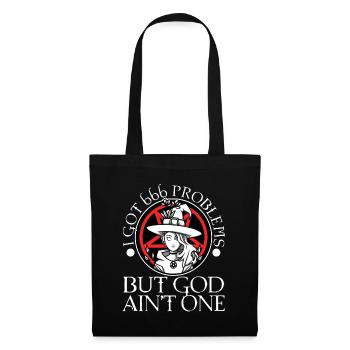 I Got 666 Problems But God Ain't One - Tote Bag - black - Front