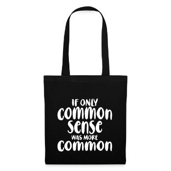 If Only Common Sense Was More Common - Tote Bag - black - Front