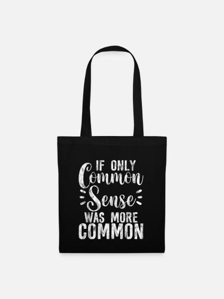 If Only Common Sense Was More Common 2 - Stoffbeutel - Schwarz