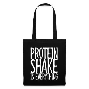 Protein Shake Is Everything 3 - Stoffbeutel - Schwarz - Vorne