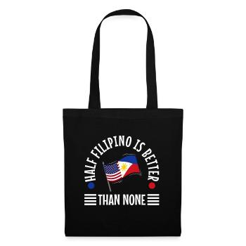 Half Filipinio Is Better Than None - Tote Bag - black - Front
