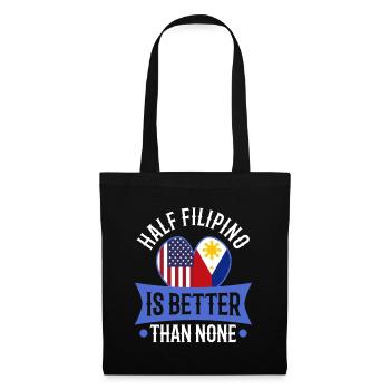 Half Filipinio Is Better Than None - Tote Bag - black - Front