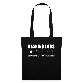 Hearing Loss... Taub Shirt Geschenk - Stoffbeutel - Schwarz - Vorne