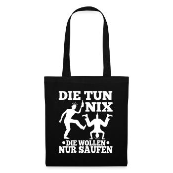 Die tun nix die wollen nur saufen - Stoffbeutel - Schwarz - Vorne