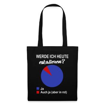 Werde Ich Heute eskalieren? Kreisdiagramm Party - Stoffbeutel - Schwarz - Vorne